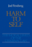 Harm to Self (Moral Limits of the Criminal Law, Vol. 3)