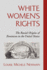 White Women's Rights: the Racial Origins of Feminism in the United States