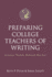 Preparing College Teachers of Writing: Histories, Theories, Programs, Practices