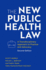The New Public Health Law a Transdisciplinary Approach to Practice and Advocacy