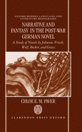 Narrative and Fantasy in the Post-War German Novel: a Study of Novels By Johnson, Frisch, Wolf, Becker, and Grass