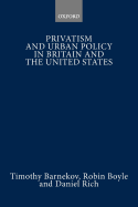 Privatism and Urban Policy in Britain and the United States Barnekov, Timothy; Boyle, Robin and Rich, Daniel