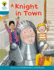 Oxford Reading Tree Biff, Chip and Kipper Stories Decode and Develop: Level 9: a Knight in Town