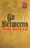 Go-Betweens for Hitler [Hardcover]