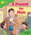 Oxford Reading Tree: Stage 2: First Phonics: a Present for Mum