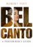 Bel Canto: a Performer's Guide