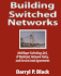 Building Switched Networks: Multilayer Switching, Qos, Ip Multicast, Network Policy and Service Level Agreements (Addison-Wesley Professional Computing Series)