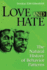 Love and Hate: the Natural History of Behavior Patterns (Foundations of Human Behavior)