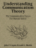 Understanding Communication Theory: the Communicative Forces for Human Action