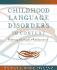 Childhood Language Disorders in Context: Infancy Through Adolescence
