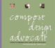 Compose, Design Advocate Value Package (Includes Real Visual: a Guide to Composing and Analyzing With Images)