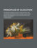 Principles of Elocution: Containing Numerous Rules, Observations, and Exercises, on Pronunciation, Pauses, Inflections, Accent, and Emphasis; Also Copious Extracts in Prose and Poetry, Calculated to Assist the Teacher, and to Improve the Pupil in...