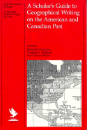 A Scholar's Guide to Geographical Writing on the American and Canadian Past
