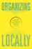 Organizing Locally: How the New Decentralists Improve Education, Health Care, and Trade
