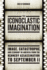 The Iconoclastic Imagination: Image, Catastrophe, and Economy in America From the Kennedy Assassination to September 11