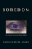 Boredom: the Literary History of a State of Mind