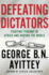 Defeating Dictators: Fighting Tyranny in Africa and Around the World