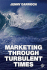 Marketing Through Turbulent Times