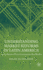 Understanding Market Reforms in Latin America: Similar Reforms, Diverse Constituencies, Varied Results