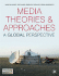 Media Theories and Approaches: a Global Perspective