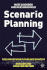 Scenario Planning-Revised and Updated: the Link Between Future and Strategy