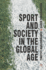 Sport and Society in the Global Age