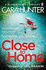 Close to Home: Di Fawley Series Book 1: the Impossible to Put Down Richard & Judy Book Club Thriller Pick 2018