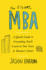 The Visual MBA: A Quick Guide to Everything You'll Learn in Two Years of Business School