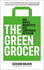 The Green Grocer: One Mans Manifesto for Corporate Activism
