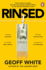 Rinsed: From Cartels to Crypto: How the Tech Industry Washes Money for the World's Deadliest Crooks