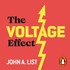 The Voltage Effect: How to Make Good Ideas Great and Great Ideas Scale