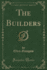 The Builders Classic Reprint