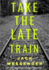 Take the Late Train