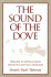 The Sound of Dove: Singing in Appalachian Primitive Baptist Churches (Music in American Life)