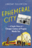 Ephemeral City: a People's History of Chicago's Century of Progress World's Fair