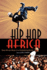 Hip Hop Africa: New African Music in a Globalizing World (African Expressive Cultures)