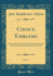 Choice Emblems, Vol. 2: Natural, Historical, Fabulous, Moral and Divine, for the Improvement and Pastime of Youth (Classic Reprint)