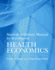 Student Solutions Manual to Accompany Health Economics, Second Edition (Mit Press)