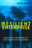 The Resilient Enterprise: Overcoming Vulnerability for Competitive Advantage (Mit Press)