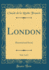 London, Vol. 2 of 2: Historical and Social (Classic Reprint)