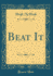 Beat It (Classic Reprint)