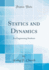 Statics and Dynamics: for Engineering Students (Classic Reprint)