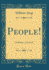 People! : Challenge to Survival (Classic Reprint)