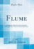 Flume: a Computer Model for Estimating Flow Through Long-Throated Measuring Flumes (Classic Reprint)