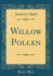 Willow Pollen Classic Reprint