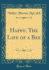 Happy: the Life of a Bee (Classic Reprint)