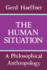 The Human Situation a Philosophical Anthropology