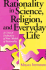 Rationality in Science, Religion, and Everyday Life: a Critical Evaluation of Four Models of Rationality