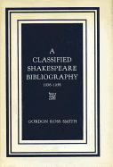 Classified Shakespeare Bibliography 1936-1958