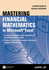 Mastering Financial Mathematics in Mircosoft Excel: a Practical Guide for Business Calculations